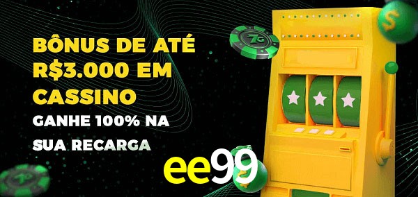 ee99 melhor bônus de depósito